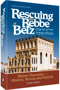 Rescuing the Rebbe of Belz — by Yosef Israel | Judaica Square Lakewood