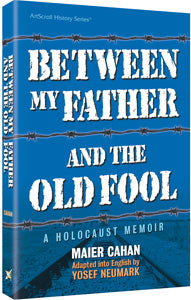 Between My Father and the Old Fool — hardcover | Judaica Square Lakewood