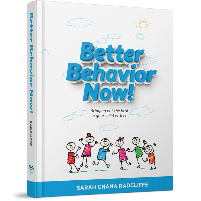 Better Behavior Now!: NOT AVAILABLE — Sarah Chana Radcliffe hardcover | Judaica Square Lakewood