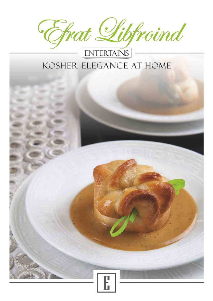Efrat Libfroind Entertains: Kosher Elegance at Home