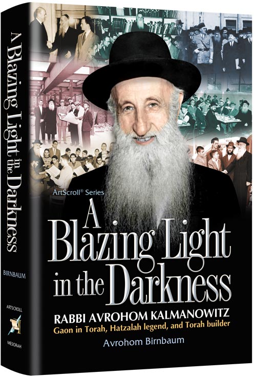 A Blazing Light in the Darkness — by Avrohom Birnbaum | Judaica Square Lakewood