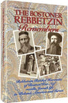 The Bostoner Rebbetzin Remembers by Raichel Horowitz