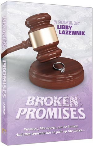 Broken Promises, Libby Lazewnik's 272-page paperback novel about a shidduch that falls apart