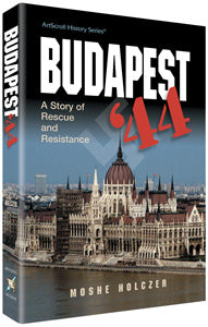 BUDAPEST '44 — by Moshe Holczler | Judaica Square Lakewood