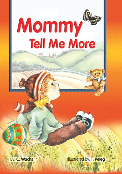 Front cover of Mommy, Tell Me More by C. Wachs