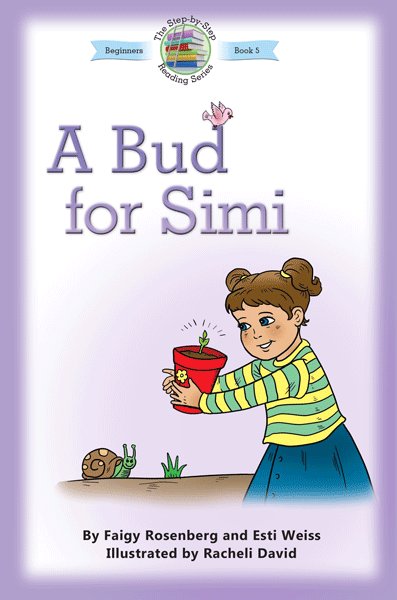 Front cover of A Bud for Simi: The Step-by-Step Reading Series by Faigy Rosenberg & Esti Weiss
