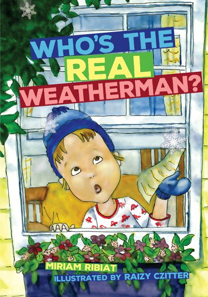 Front cover of Who is the Real Weatherman? by Miriam Ribiat