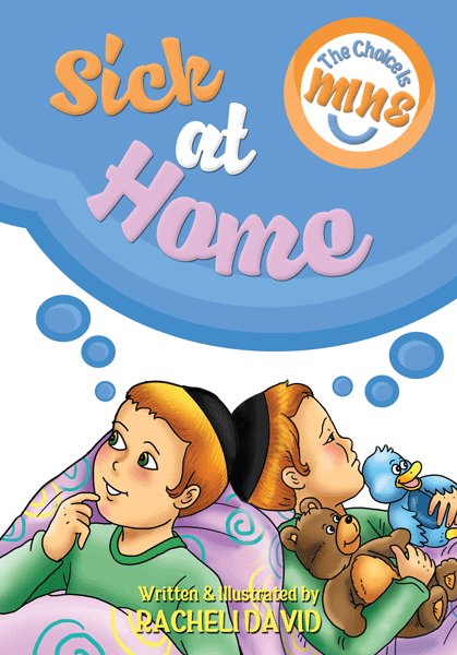 Front cover of The Choice is Mine: Sick at Home by Racheli David