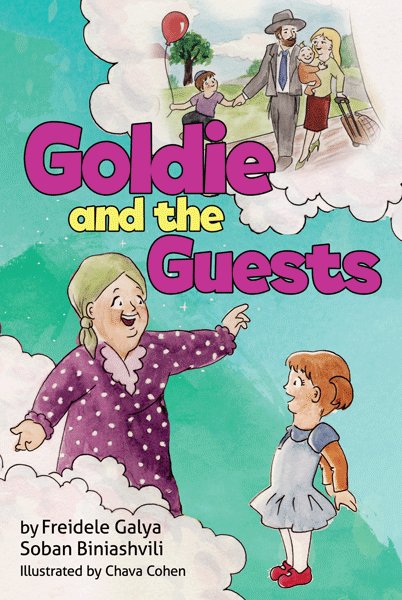 Front cover of Goldie and the Guests by Freidele Galya Soban Biniashvili