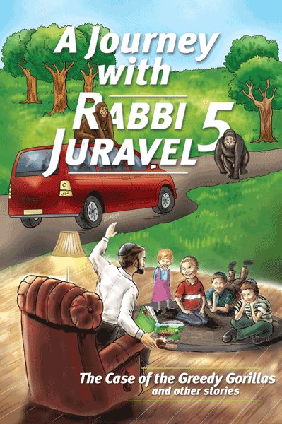Front cover of A Journey with Rabbi Juravel 5: The Case of the Greedy Gorillas & Other Stories by Rabbi Juravel