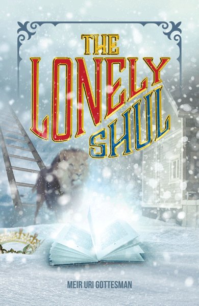 Front cover of The Lonely Shul by Rabbi Meir Uri Gottesman