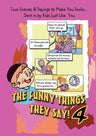 The Funny Things They Say! #4