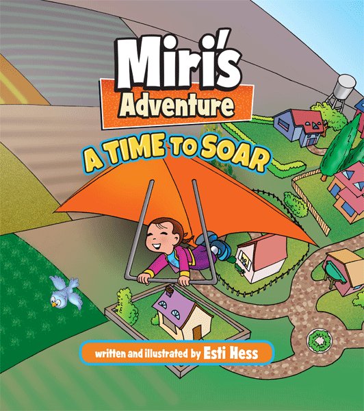 Front cover of Miri's Adventure - A Time to Soar by Esti Hess