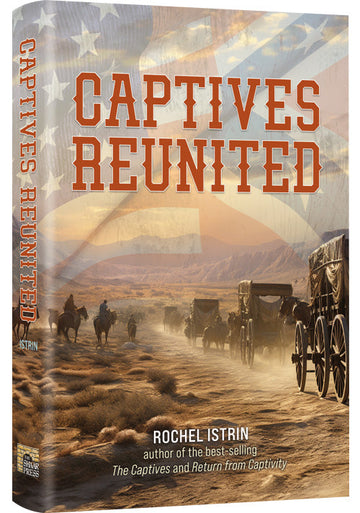The Captives trilogy closes in Captives Reunited, 354 hardcover pages by Rochel Istrin
