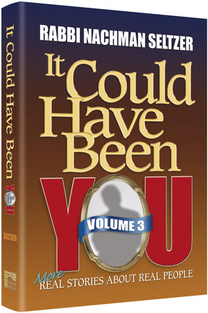 It Could Have Been You Volume 3 - Nachman Seltzer stories hardcover | Judaica Square Lakewood