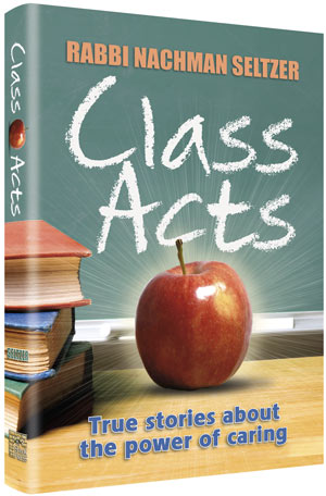 Class Acts — by Rabbi Nachman Seltzer | Judaica Square Lakewood