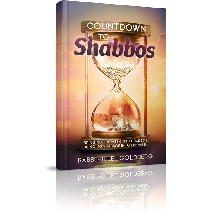 Countdown to Shabbos — Rabbi Hillel Goldberg hardcover | Judaica Square Lakewood