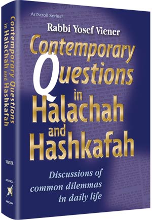 Contemporary Questions in Halachah & Hashkafa — Halachah hardcover | Judaica Square Lakewood