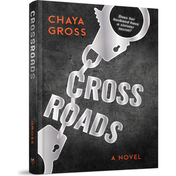 Front cover with handcuffs on a dark background — Crossroads, A Novel by Chaya Gross