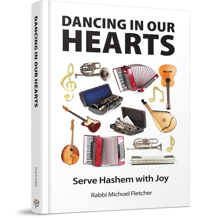 Dancing in Our Hearts: NOT AVAILABLE — Rabbi Michoel Fletcher hardcover | Judaica Square Lakewood