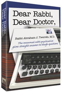 Dear Rabbi, Dear Doctor — by Rabbi Abraham J. Twerski | Judaica Square Lakewood