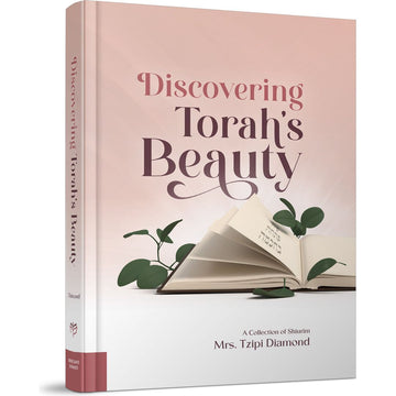 Discovering Torah's Beauty: A Collection of Shiurim front cover — Mrs. Tzipi Diamond, hardcover, published by Menucha Publishers