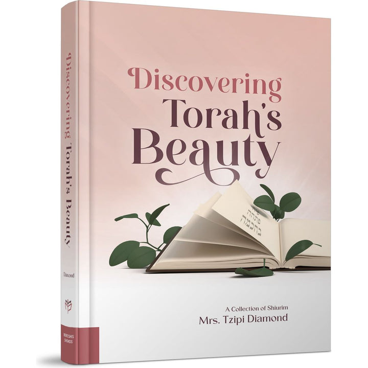 Discovering Torah's Beauty: A Collection of Shiurim front cover — Mrs. Tzipi Diamond, hardcover, published by Menucha Publishers
