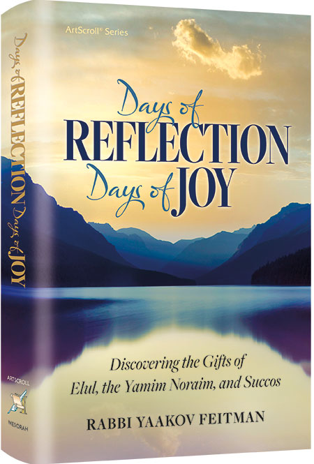 Days of Reflection, Days of Joy — by Rabbi Yaakov Feitman | Judaica Square Lakewood