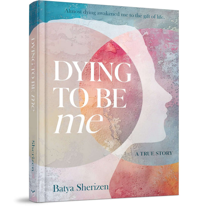 Dying to Be Me — Batya Sherizen hardcover | Judaica Square Lakewood
