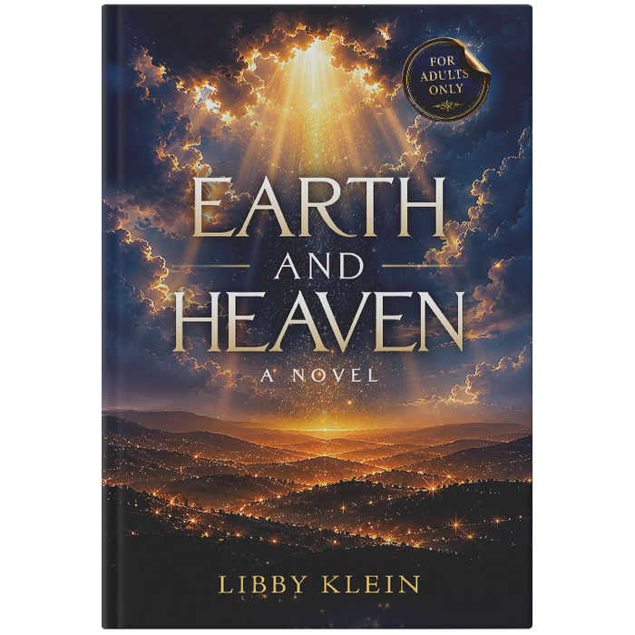 Front cover of Earth and Heaven: A Novel by Libby Klein