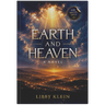 Earth and Heaven by Libby Klein, English hardcover novel front cover