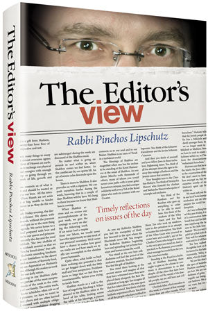 The Editor's View — by Rabbi Pinchos Lipschutz | Judaica Square Lakewood