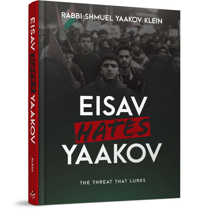 Eisav Hates Yaakov: The Threat That Lurks — Rabbi Shmuel Yaakov Klein hardcover | Judaica Square Lakewood