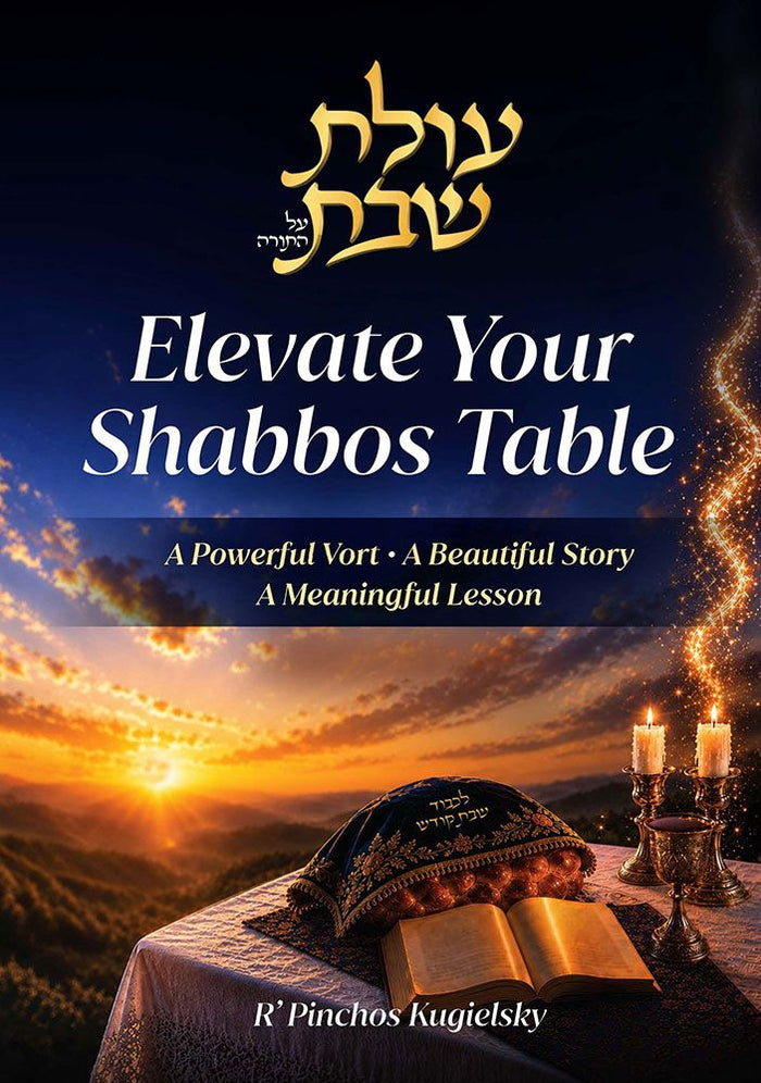 Elevate Your Shabbos Table by Rav Pinchos Kugielsky, front cover with challah, candles, and an open book