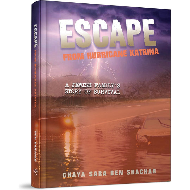 Escape from Hurricane Katrina front cover — Chaya Sara Ben Shachar's story of a family's survival