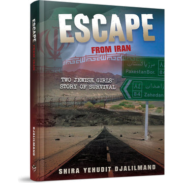 Escape from Iran front cover — Shira Yehudit Djalilmand, hardcover, published by Menucha Publishers