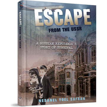 Escape from the USSR front cover — Nesanel Yoel Safran, hardcover, published by Menucha Publishers