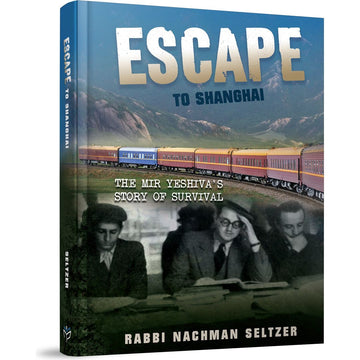 Escape to Shanghai front cover — Nachman Seltzer, hardcover, published by Menucha Publishers