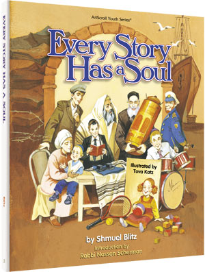 Every Story Has a Soul — by Shmuel Blitz | Judaica Square Lakewood