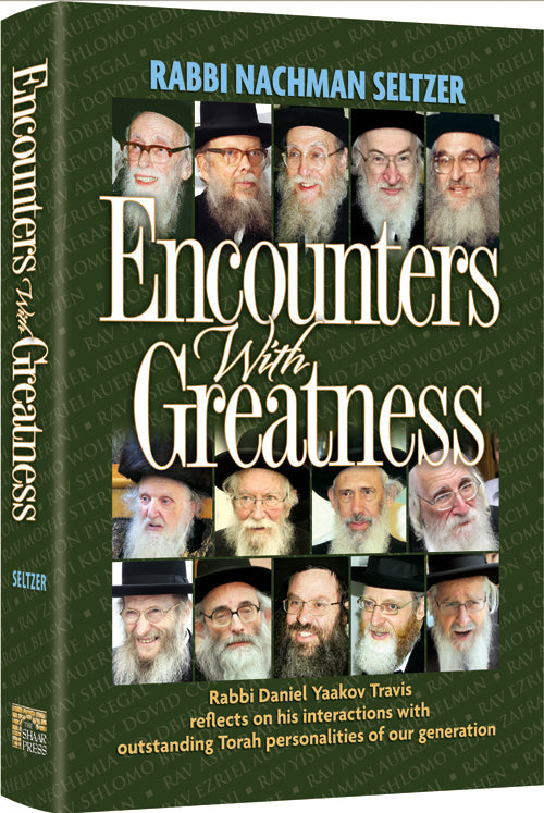Encounters With Greatness — by Rabbi Nachman Seltzer | Judaica Square Lakewood