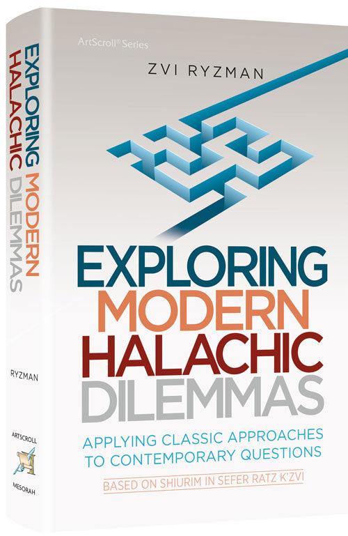 Exploring Modern Halachic Dilemmas — by Zvi Ryzman | Judaica Square Lakewood