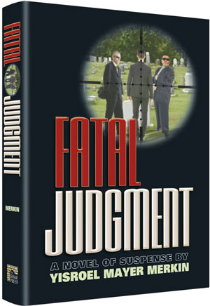 Fatal Judgment — by Yisroel Mayer Merkin | Judaica Square Lakewood