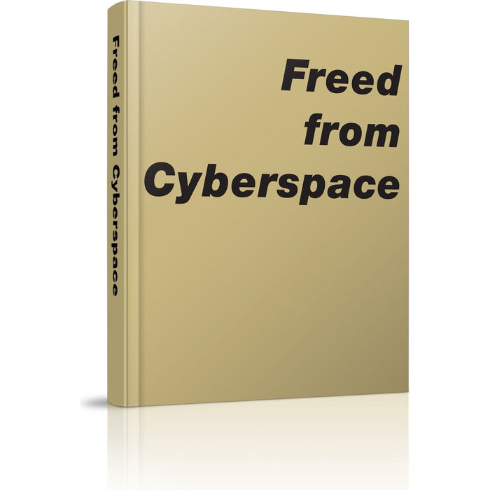 Freed from Cyberspace — hardcover | Judaica Square Lakewood