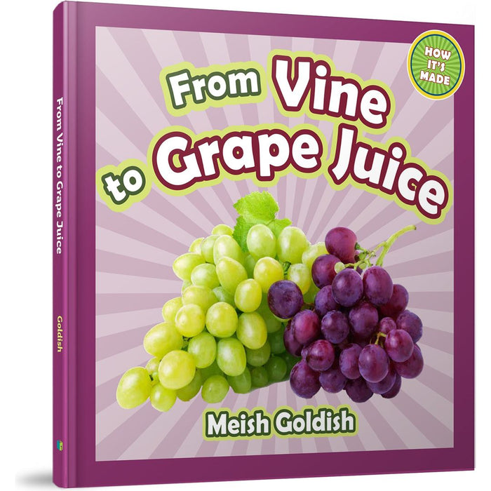 From Vine to Grape Juice — Meish Goldish hardcover | Judaica Square Lakewood