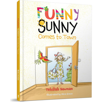 Funny Sunny Comes to Town front cover — Tehillah Bauman, hardcover, published by Menucha Publishers