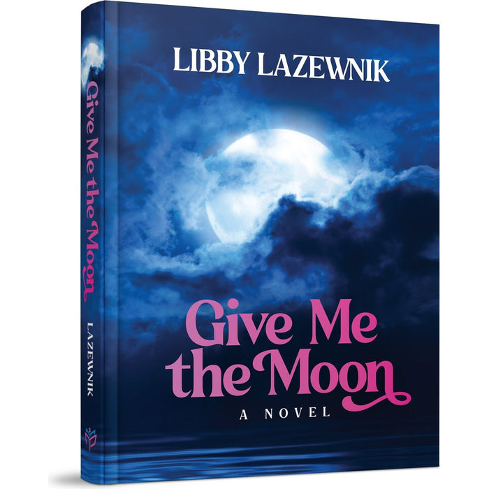 Give Me the Moon: NOT AVAILABLE — Libby Lazewnik hardcover | Judaica Square Lakewood