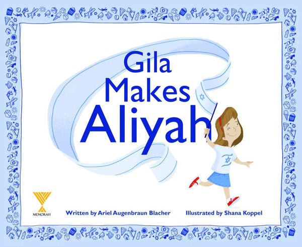 Gila Makes Aliyah Children's Book by Ariel Augenbraun Blacher (Paperback) (BKE-GMAPB)