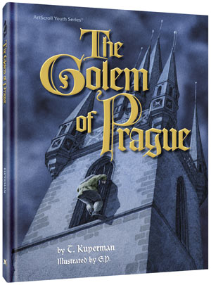 The Golem of Prague retold for young readers by T. Kuperman, a 96-page oversized hardcover