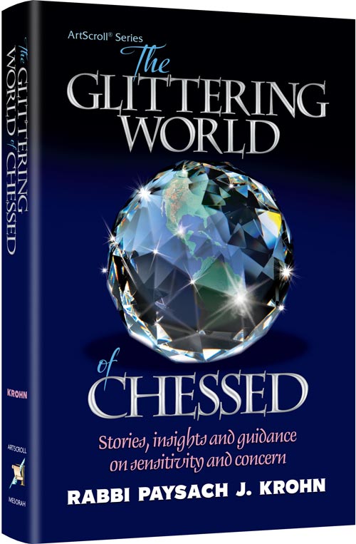 The Glittering World of Chessed — by Rabbi Paysach Krohn | Judaica Square Lakewood