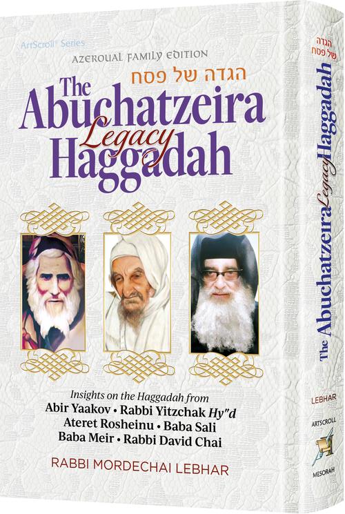 The Abuchatzeira Legacy Haggadah — Haggadah hardcover | Judaica Square Lakewood